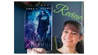 Faerie Blood ( The Changling Chronicles ) by Emma Adams Review