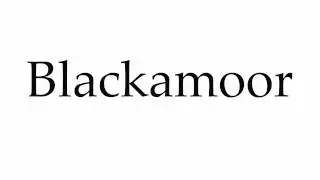 How to Pronounce Blackamoor