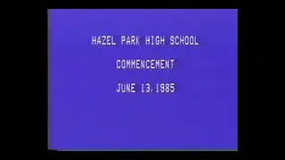 Hazel Park High School - 1985 Commencement (June 1985)
