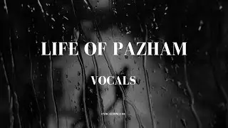 Life of pazham song (vocals)|vocals only |@VocalsOnly-01