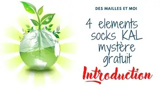MKAL gratuit 2023  - KAL Mystère des chaussettes 4 elements socks  - Podcast tricot #knittingpattern