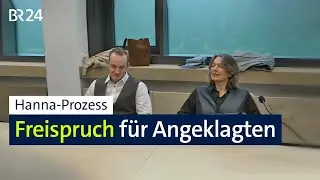 Hanna-Prozess: Freispruch f&uuml;r Angeklagten | BR24