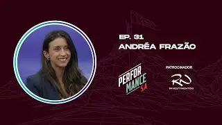 Performance S.A. Ep. 31 - Andréa Frazão (Diretora Vendas e Marketing Eurofarma)