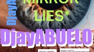 MIRROR LIES*  song out on all platforms music DjayABUELO&trade;️