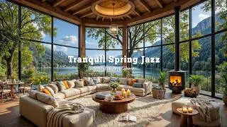 Tranquil Spring Jazz Music In Living Room Ambience | Gentle Jazz Melody On February Day To Chill Out