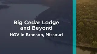 Big Cedar (Lodge) and Beyond | Hilton Grand Vacations in Branson, Missouri