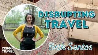 Disrupting Travel and Building Community with Beth Santos