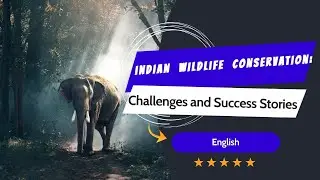Preserving the Wild: Navigating Challenges and Success in Indian Wildlife. @KnowledgeNook.