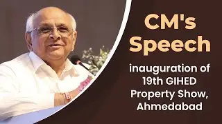 CM's Speech at inauguration of 19th GIHED Property Show, Ahmedabad