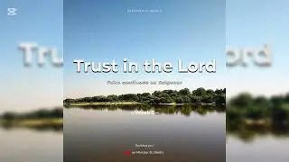 Psaume 27:14_-_Faire confiance au Seigneur (God's Word closer to your ear)
