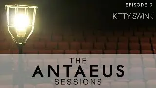The Antaeus Sessions: Kitty Swink