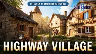 Suikoden II | Highway Village Ambience (3 Hours of Relaxing OST + Nostalgia Music)