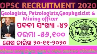 OPSC RECRUITMENT  GEOLOGIST ,PETROLOGIST,GEOPHYSICISTS AND MINING OFFICER2020