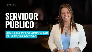 Servidor público: pode se aposentar pela regra antiga?