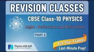 CBSE Class 10 Physics | Light &ndash; Reflection and Refraction | Revision Class | Part 2