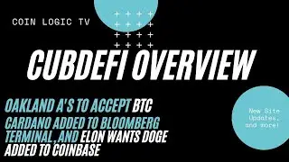 Coin Logic Updates, CubFinance Overview, ADA on Bloomberg, MLB and BTC