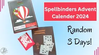 Days 5, 16 & 20 - Spellbinders Advent Calendar 2024 - Random 3 Days & a Card!
