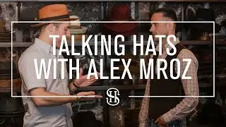 Alex Mroz of Goorin Bros - He Spoke Style In Good Company, Ep. 1