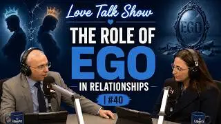 Love Talk Show - The Role of Ego in Relationships