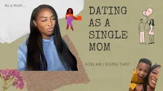 Dating as a single mom + makeup chit chat + provider mindset