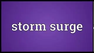 Storm surge Meaning | Wordogram