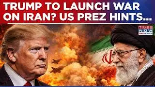 Trump To Launch War On Iran? Nuclear Deal Talks Back On Table, Middle East Tensions Soar | Watch