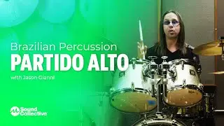 Partido Alto | Введение в бразильскую ударную технику с Джейсоном Джанни | 5 из 5