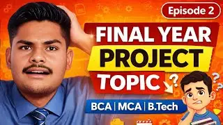 How to Choose Final Year Project Topic | Make Project Step by Step Episode 2