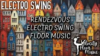 Rendezvous - Kanaria - Electro Swing Floor Music