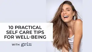 10 Practical Daily Self Care Tips for Wellbeing During Quarantine | Grin Natural