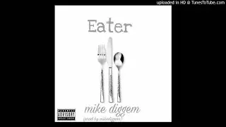 Mikediggem - Eater (Prod. By Mikediggem)