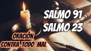 Salmo 91 y Salmo 23 / Oración contra Todo mal