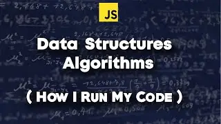 Learn Javascript Algorithm and Data Structure | How I'm Running My Code