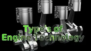 Type's of Engine Technology