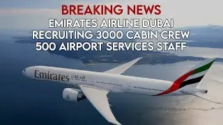 EMIRATES Airline Recruitment of Cabin Crew & Airport Services Employees Sep, 2021