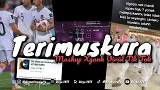 DJ TERIMUSKURA MASHUP XGANK VIRAL TIK TOK (Slow & Reveb) 🎧