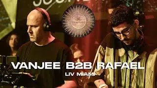 VANJEE B2B RAFAEL live from Soundtuary @livmiami  Miami 4K