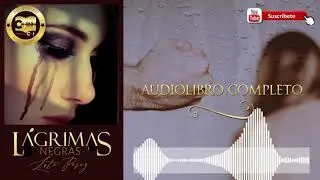 L&aacute;grimas negras - Lute P&eacute;rez | Audiolibro completo