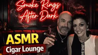 ASMR Cigar Lounge 