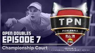 TPN Main CC Broadcast - S3:E7 - Men's Division - All In Pickleball Gym - Championship Court
