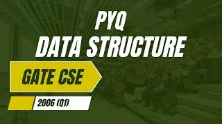PYQ - GATE CSE (DATA STRUCTURE) 2006 (Q1)