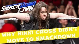 REAL REASON Why Nikki Cross Wasn't Called Up With SAnitY To SmackDown LIVE In The Superstar Shakeup