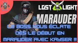 Lost Light FR le boss nous &eacute;clate des le d&eacute;but en marauder avec Kayser !!!