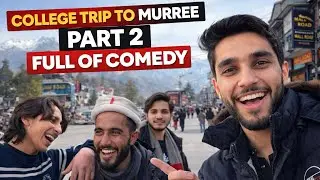 Murree Trip Part 2 😂 | College Boys Full Masti Vlog January 20, 2026#triptomurree#Collaguetrip