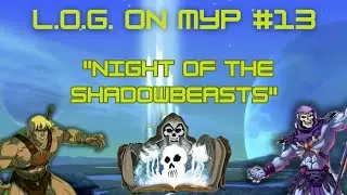 L.O.G. ON MYP #13: 