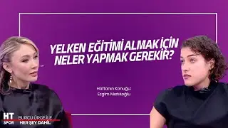 Yelken Eğitimi Nasıl Alınır? Burcu &Uuml;rge&rsquo;nin Konuğu Yelken Sporcusu Ezgim Mıstıkoğlu