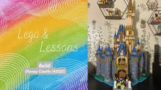 Disney Castle #43222 | Lego & Lessons Ep. 9