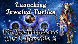 [DFFOO] Launching Jeweled Turtles - DE: Transcendence Tier 1, Crucible 2 - Dimension End Stage