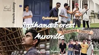 Sadhana Forest Auroville Ep 3 | Puducherry | Travel vlog | Explore