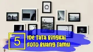 Inspirasi Penataan Bingkai Foto Untuk Dekorasi Ruang Tamu